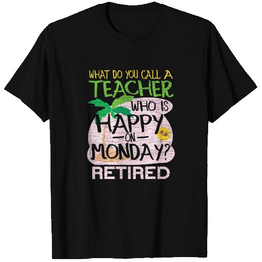 Retired Teacher Joke T-Shirts