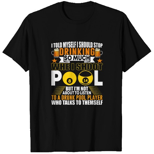Funny Billiards I Told Myself I Should Stop Drinking T-Shirts