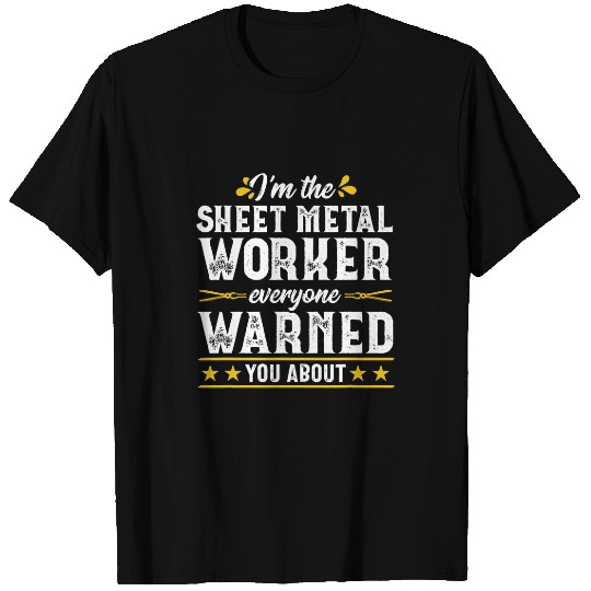 Funny Warned Sheet Metal Worker Gift Men T-Shirts