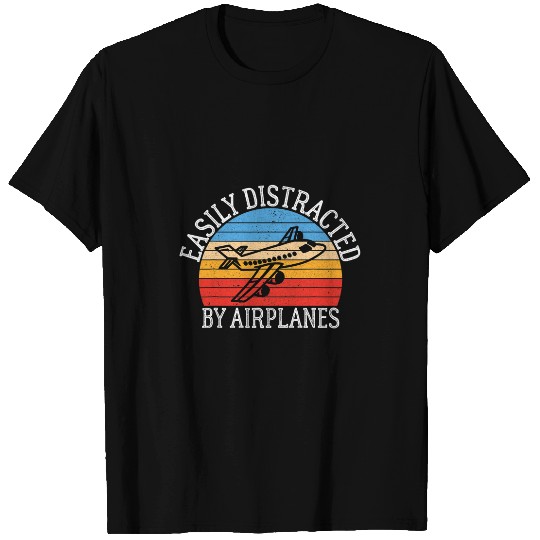 Funny Pilot Airplane Sayings Easily Distracted By Airplanes T-Shirts