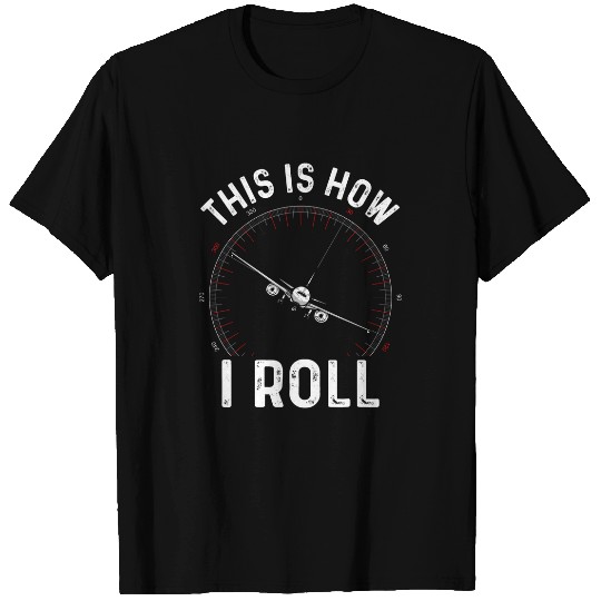 This Is How I Roll Funny Pilot Tee Airplane Pilot T-Shirts