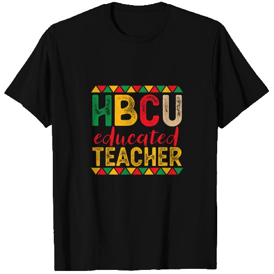 HBCU Educated Teacher Historical Black College Graduate 6 T-Shirts