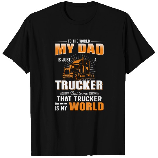 My Son Is A Trucker For Mom And Dad For Men Women T-Shirts