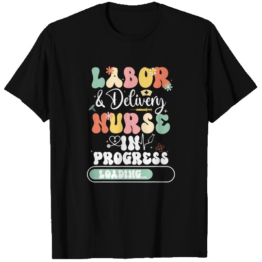 Labor and Delivery nurses In Progress Groovy nurses Graduation T-Shirts