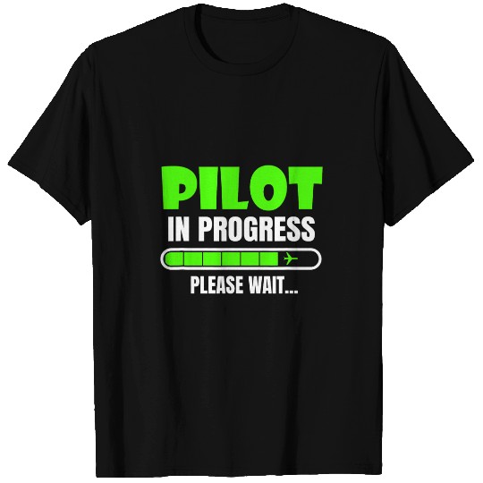 Pilot In Progress Please Wait Funny School Flight Student T-Shirts