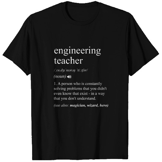 Engineering Teacher Funny Dictionary Definition T-Shirts