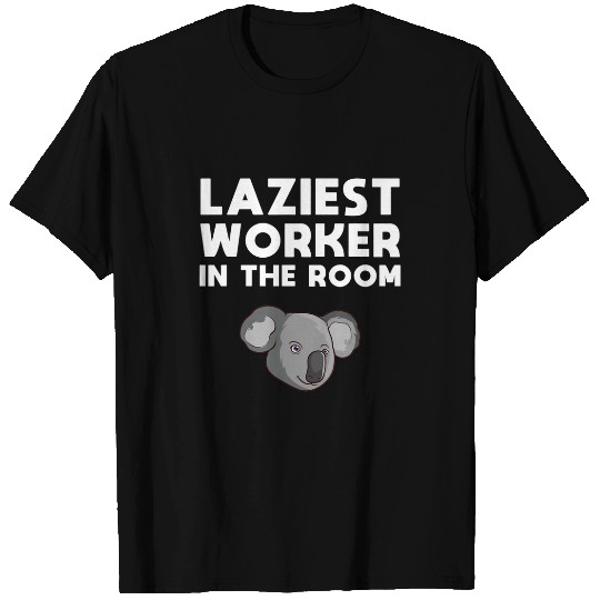 Laziest Worker in the Room Funny For Workout and Gym Koala T-Shirts