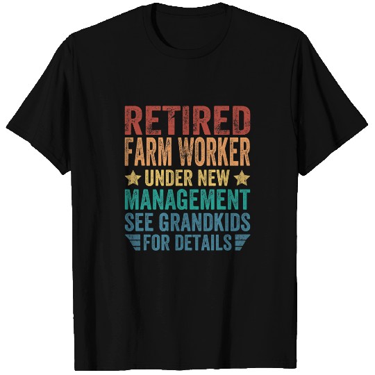 Retired Farm Worker Under New Management For Grandfather T-Shirts