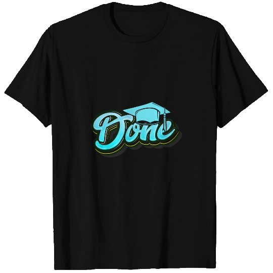 Phd Graduation Done Funny Graduate Student Outfit T-Shirts