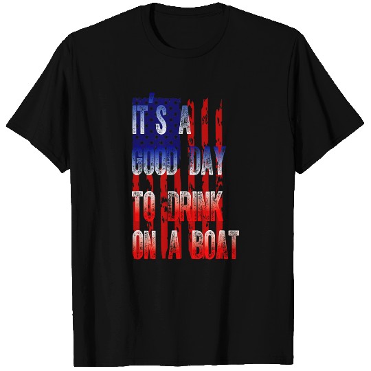 Its A Good Day To Drink On A Boat vintages 4Th Of July T-Shirts