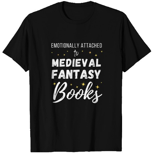 Emotionally Attached to Medieval Fantasy Books T-Shirts