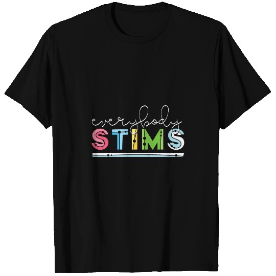 Everybody Stims Autism Awareness Special Education Teacher T-Shirts