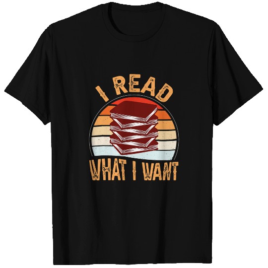 80s Retro vintages I Read What I Want Funny Book Lovers 8 T-Shirts