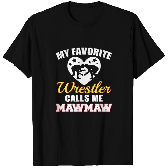 My Favorite Wrestler Calls Me MawMaw Funny Wrestling Maw Maw T-Shirts