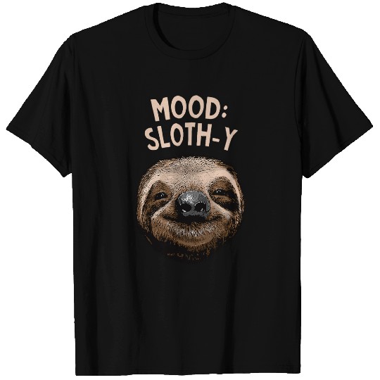 Mood Slothy Funny Sloth Lover Humor Lazy Student Coworker T-Shirts