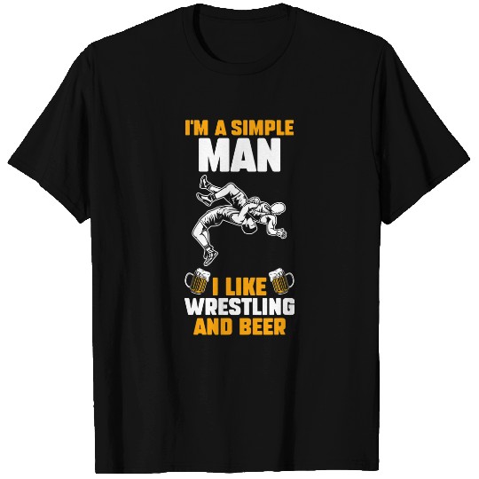 Mens Im a simple Man i like Wrestling and beer T-Shirts