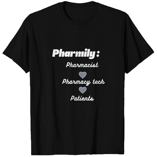 Pharmily Pharmacist pharmacy tech pharmacy student T-Shirts