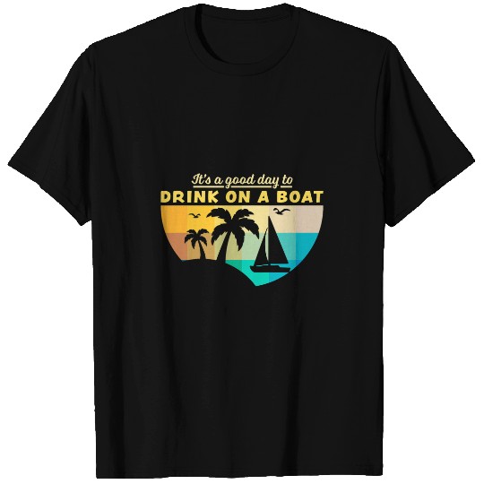 Its A Good Day To Drink On A Boat Retro vintages Boating T-Shirts