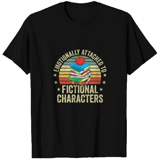 Emotionally Attached to Fictional Characters Book Lover Nerd T-Shirts
