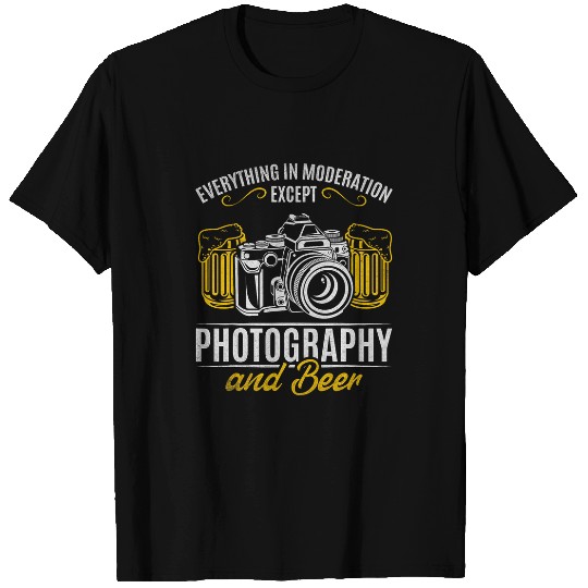 Everything In Moderation Except Photography Beer T-Shirts
