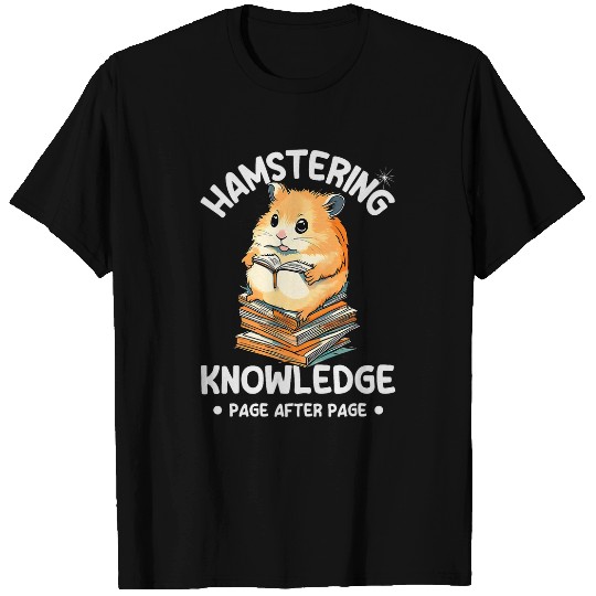 Hamstering Knowledge page after page Read Book Lovers T-Shirts