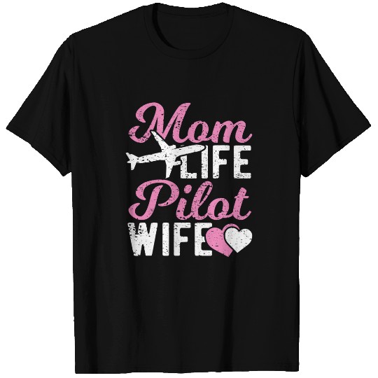 Mom Life Pilot Wife Planes Aviation Airplane Pilot T-Shirts