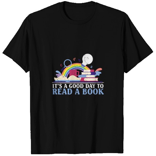 Its A Good Day To Read A Book T-Shirts