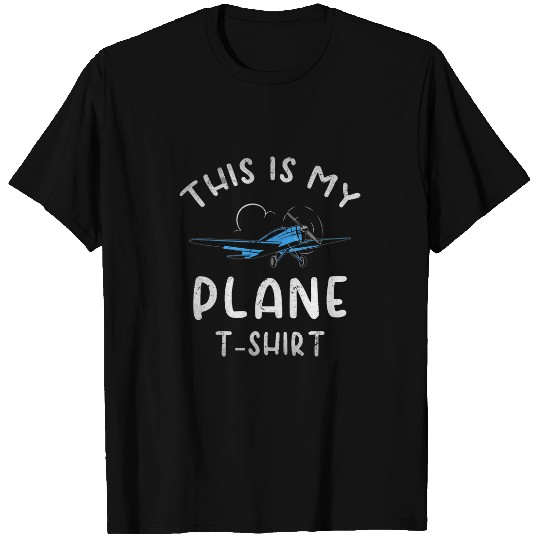 This is My Plane Funny Airplane Pilot Quote T-Shirts