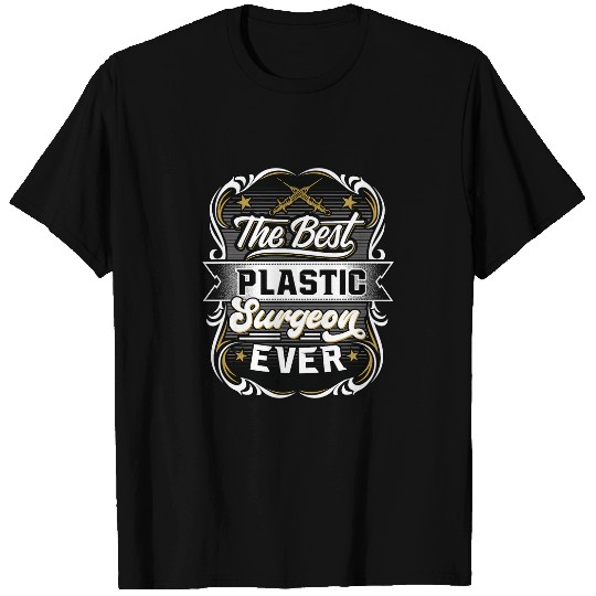 The Plastic Surgeon Ever Surgery Hospital Doctor Design T-Shirts