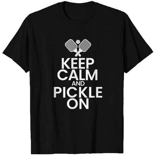 KEEP CALM AND PICKLEBALL ON T-Shirts
