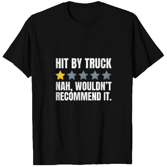 Hit By Truck Funny Truck Crash Recovery And Trucker T-Shirts