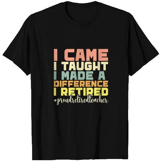 Retired Teacher Appreciation Retirement School Worker 1 T-Shirts