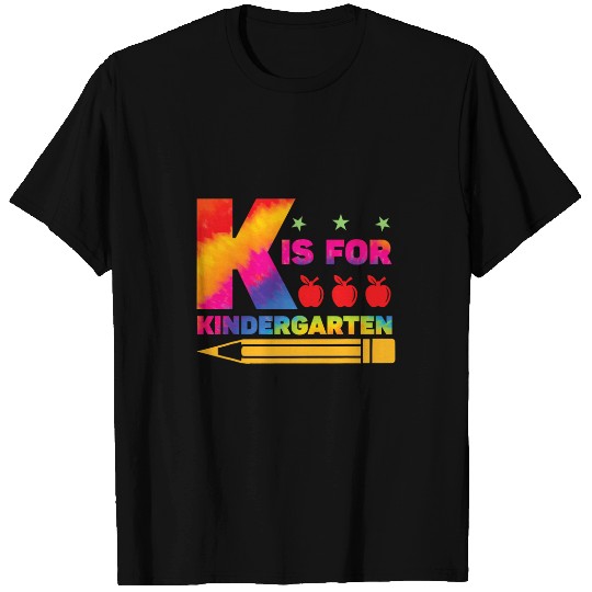 K Is For Kindergarten Teacher Student Back to School Tie Dye 1 T-Shirts