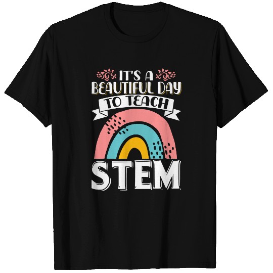 Its A Beautiful Day To Teach STEM Technology Instructor 6 T-Shirts