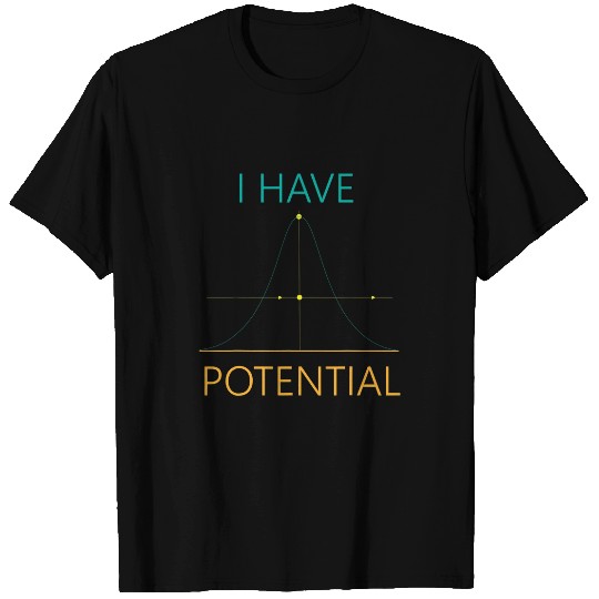 I Have Potential Physics Major Scientist Physicist T-Shirts