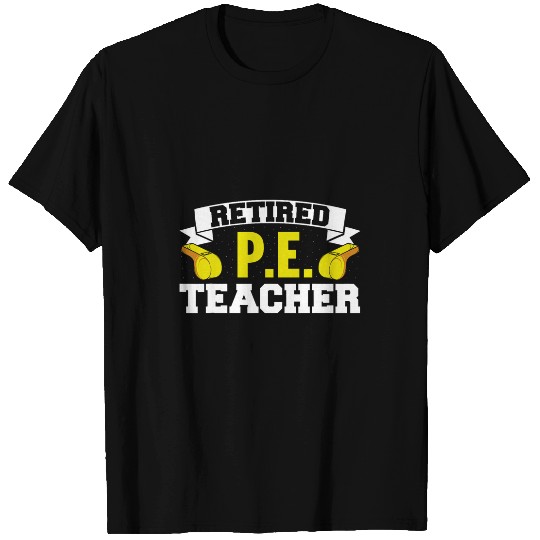 Retired PE Teacher Retirement EndofSchoolYear Pension T-Shirts