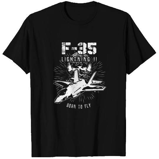 F35 Tactical Fighter Pilot USAF Aviation Born To Fly T-Shirts