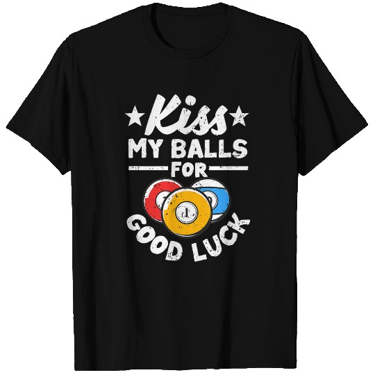 kisss My Balls For Good Luck Funny Pool Player Billard 8Ball T-Shirts