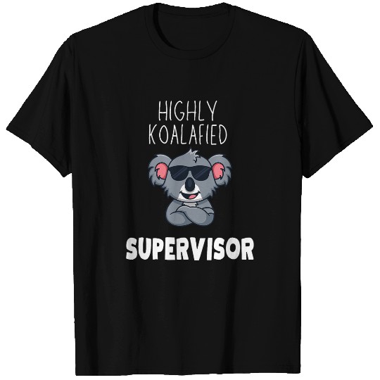 Highly Koalafied Supervisor Koala Lover T-Shirts