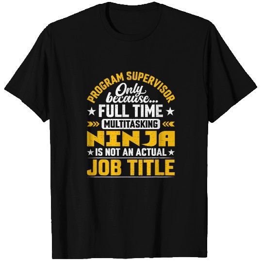 Program Supervisor Job Title Program Boss Manager Director T-Shirts