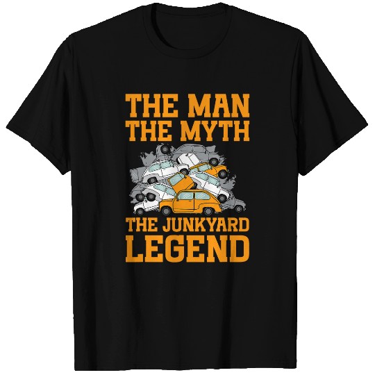Scrapyard The Man The Myth Legend Junkyard Worker 2 T-Shirts