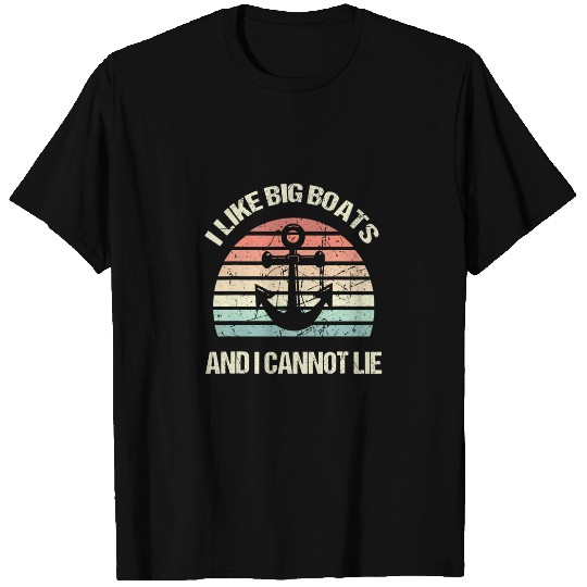 I Like Boats Funny Boat Lover Boater Dad Fishing Boating T-Shirts
