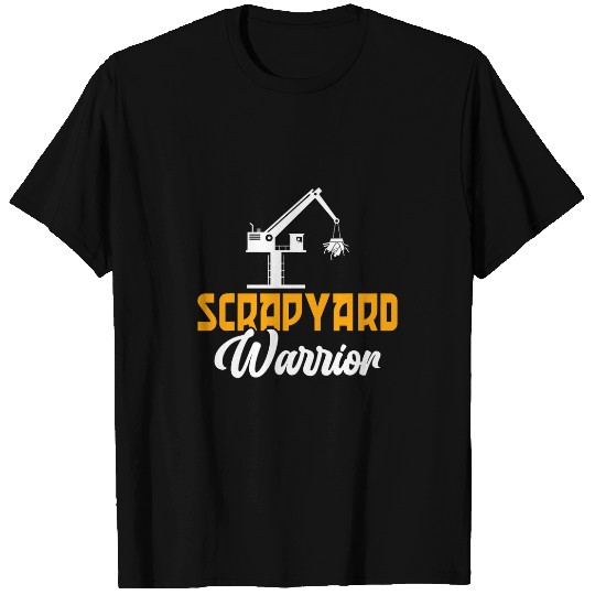 Scrapyard Warrior Scrapyard Junkyard Scrapper T-Shirts
