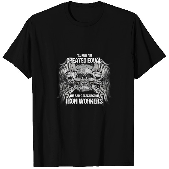 Mens All Men Are Created EqualFunny Iron Worker Gift T-Shirts