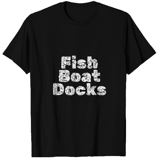 Fish Boat Docks Funny Bass Fishing T-Shirts