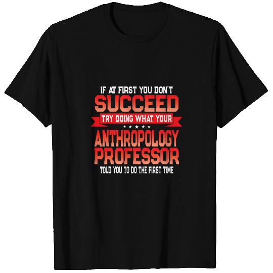 Fun Anthropology Professor Gift College University Quote T-Shirts