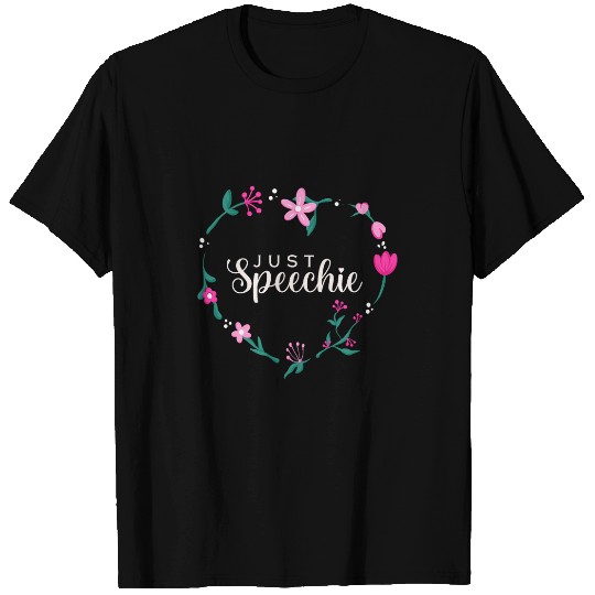 Speech Language Pathologist Therapy Just Speechie Floral SLP T-Shirts
