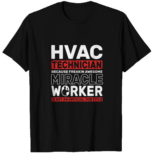 HVAC Technician Awesome Miracle Worker Ventilation HVAC T-Shirts