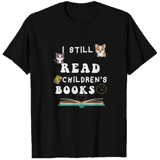 I Still Read Childrens Books Teacher Life T-Shirts