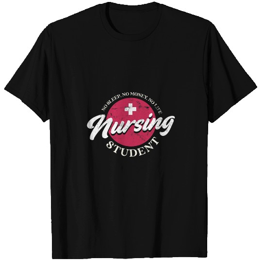 No Sleep No Money No Life Nursing Student nurses Costume 2 T-Shirts